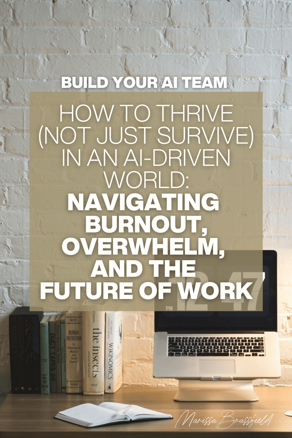 How to Thrive (Not Just Survive) in an AI-Driven World: Navigating Burnout, Overwhelm, and the Future of Work