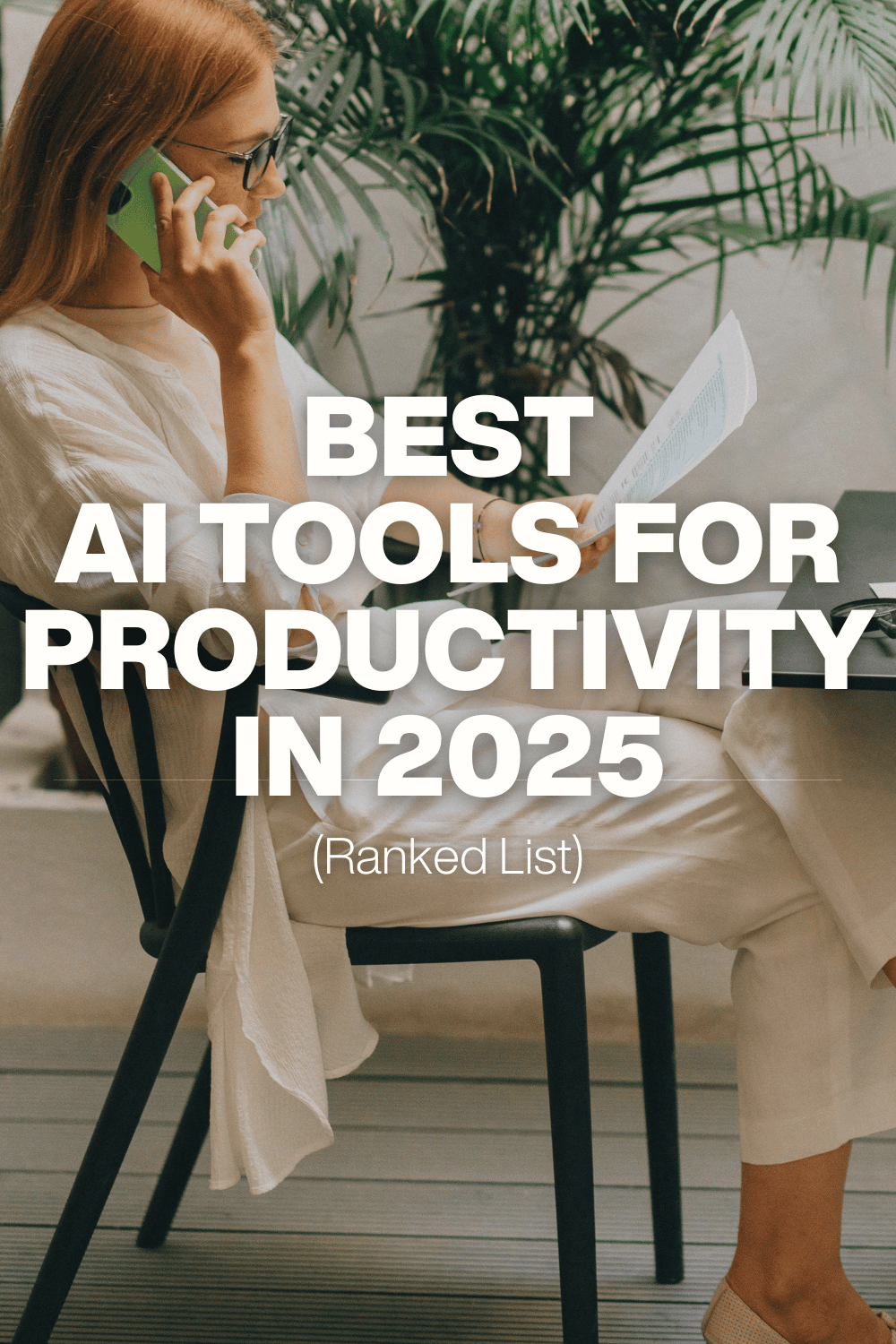 The Best AI Tools for Productivity in 2025 (Ranked & Reviewed)